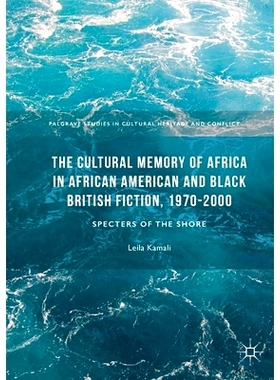 预订 The Cultural Memory of Africa in African American and Black British Fiction, 1970-2000: Specters of the Shore: 9781