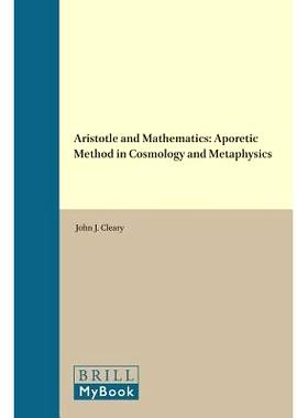 预订 Aristotle and Mathematics: Aporetic Method in Cosmology and Metaphysics 亚里士多德与数学：宇宙学与形而上学中的方法: