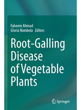 预订 Root-Galling Disease of Vegetable Plants 蔬菜根肿病: 9789819938940