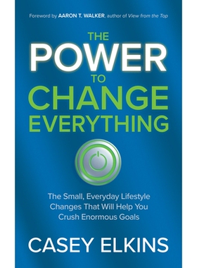 预订 The Power to Change Everything: The Small, Everyday Lifestyle Changes That Will Help You Crush Enormous Goals 改变