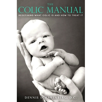 预订 The Colic Manual: Redefining What Colic Is and How to Treat It: 9780692791929