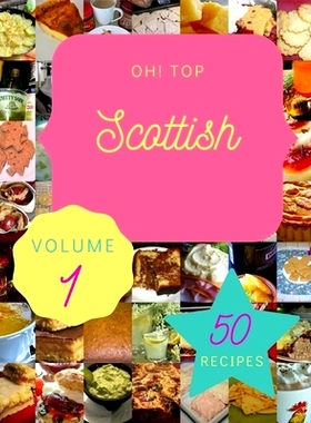 预订 Oh! Top 50 Scottish Recipes Volume 1: A Scottish Cookbook for Effortless Meals: 9798516743924