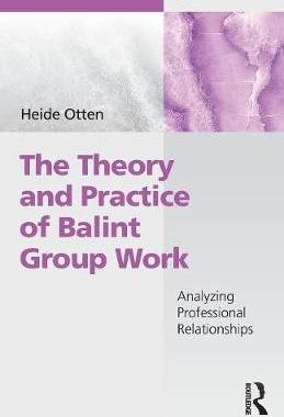 【预订】The Theory and Practice of Balint Group Work