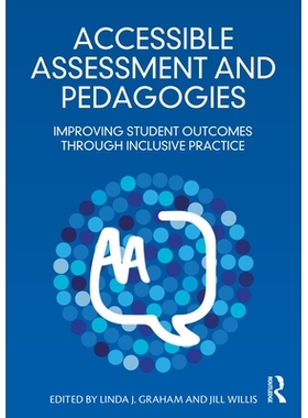 预订 Accessible Assessment and Pedagogies: Improving Student Outcomes Through Inclusive Practice 无障碍评估与教学法：通