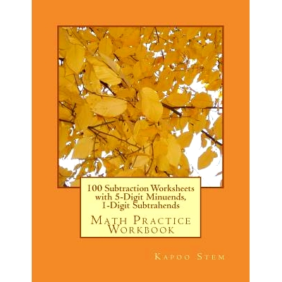 预订 100 Subtraction Worksheets with 5-Digit Minuends, 1-Digit Subtrahends: Math Practice Workbook: 9781511580038