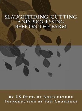 预订 Slaughtering, Cutting and Processing Beef on the Farm: 9781540548214