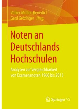 预订 Noten an Deutschlands Hochschulen: Analysen zur Vergleichbarkeit von Examensnoten 1960 bis 2013: 9783658158002