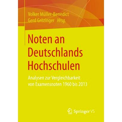 预订 Noten an Deutschlands Hochschulen: Analysen zur Vergleichbarkeit von Examensnoten 1960 bis 2013: 9783658158002