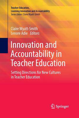 【预订】Innovation and Accountability in Teacher Education: Setting Directions for New Cultures in Teacher Education
