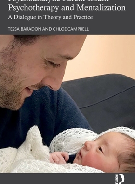 【预订】Psychoanalytic Parent-Infant Psychotherapy and Mentalization: A Dial 9780367904289