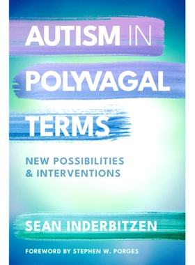 预订 Autism in Polyvagal Terms: New Possibilities and Interventions: 9781324053217
