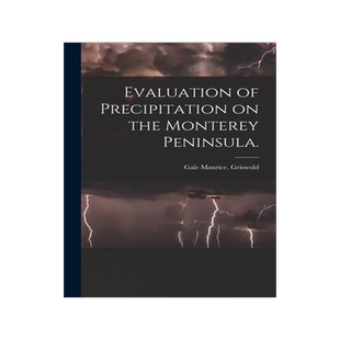 [预订]Evaluation of Precipitation on the Monterey Peninsula. 9781014921024