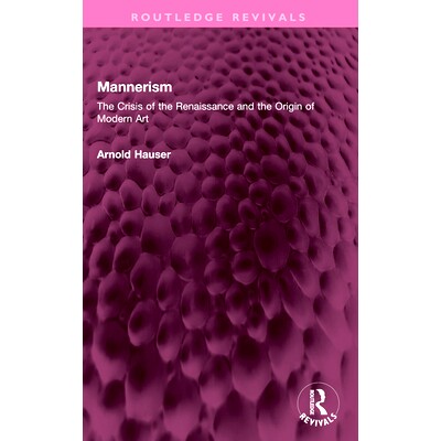 预订 Mannerism (Vol. I and II): The Crisis of the Renaissance and the Origin of Modern Art 矫饰主义 第1卷与第2卷：文艺复
