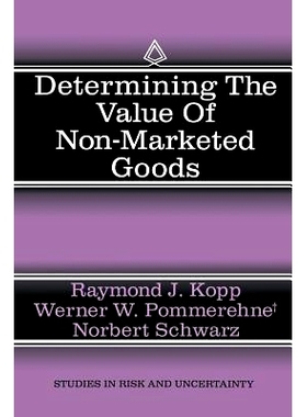 预订 Determining the Value of Non-Marketed Goods: Economic, Psychological, and Policy Relevant Aspects of Contingent Val
