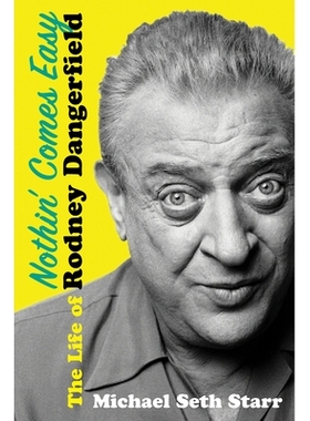 预订 Nothin’ Comes Easy: The Life of Rodney Dangerfield 没有什么是容易的: 9780806543239