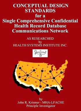 预订 Conceptual Design Standards for a Single Comprehensive Confidential Health Record Database Communications Network: