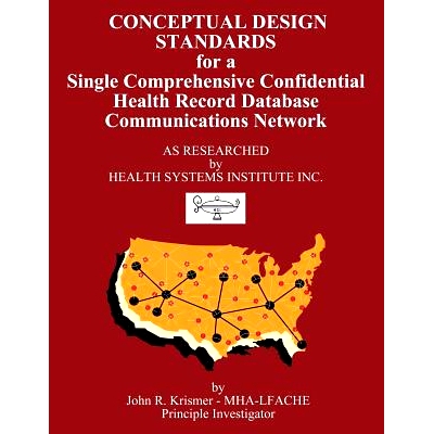 预订 Conceptual Design Standards for a Single Comprehensive Confidential Health Record Database Communications Network: