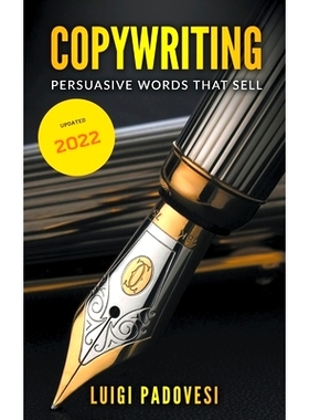 预订 Copywriting: Persuasive Words That Sell ] Updated 2022: 9798201455477