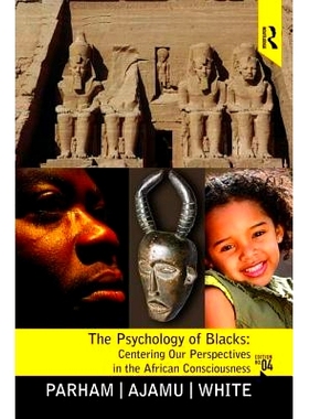 预订 Psychology of Blacks: Centering Our Perspectives in the African Consciousness 黑人心理学：以我们对非洲意识的看法为