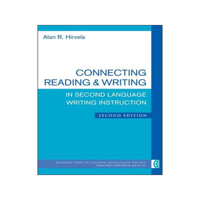 [预订]Connecting Reading & Writing in Second Language Writing Instruction 9780472036486