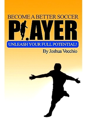 预订 Become A Better Soccer Player: UNLEASH Your Full Potential!: 9781453809792