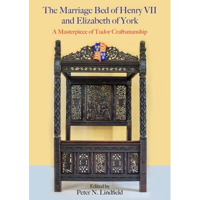 预订 The Marriage Bed of Henry VII and Elizabeth of York: A Masterpiece of Tudor Craftsmanship 亨利七世和约克伊丽莎白的