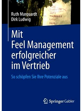 预订 Mit Feel Management erfolgreicher im Vertrieb: So schöpfen Sie Ihre Potenziale aus 用感觉管理成功销售：绘制你的潜
