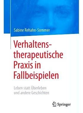 预订 Verhaltenstherapeutische Praxis in Fallbeispielen: Leben statt Überleben und andere Geschichten 行为疗法实例-生活