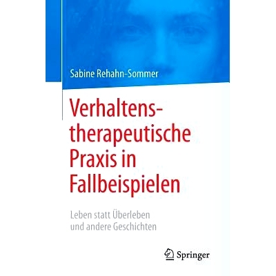 预订 Verhaltenstherapeutische Praxis in Fallbeispielen: Leben statt Überleben und andere Geschichten 行为疗法实例-生活