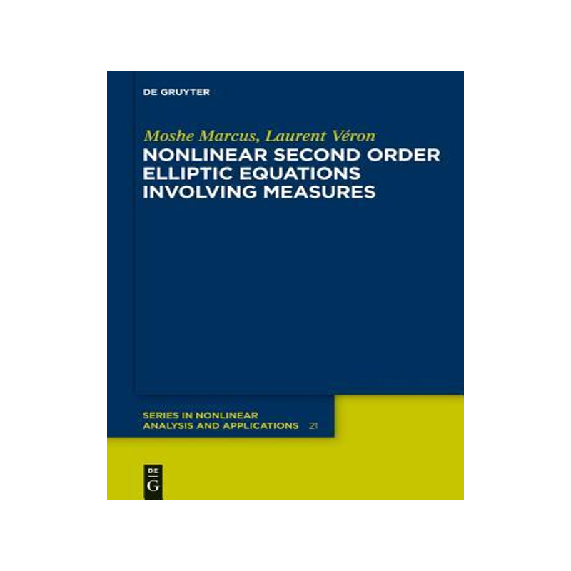 [预订]Nonlinear Second Order Elliptic Equations Involving Measures 9783110305159