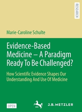 【预订】Evidence-Based Medicine - A Paradigm Ready To Be Challenged? 9783476057051
