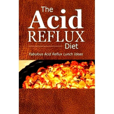 预订 The Acid Reflux Diet - Acid Reflux Lunches: Quick and Creative Lunch Ideas for Acid Reflux (GERD DIET): 97815003052