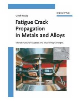 【预售】Fatigue Crack Propagation in Metals and Alloys - Microstructural Aspects and Modelling Concepts