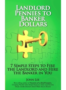 预订 Landlord Pennies to Banker Dollars: 7 Simple Steps to Fire the Landlord and Hire the Banker in You: 9781706837633