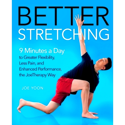 预订 Better Stretching: 9 Minutes a Day to Greater Flexibility, Less Pain, and Enhanced Performance, the Joetherapy Way: