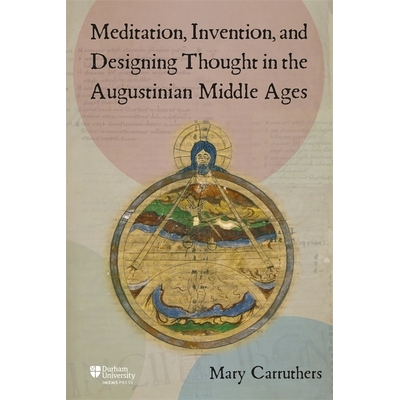 预订 Meditation, Invention, and Designing Thought in the Augustinian Middle Ages 奥古斯丁中世纪时期的冥想、发明与设计思
