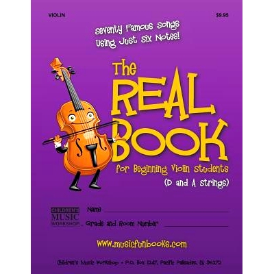预订 The Real Book for Beginning Violin Students (D and A Strings): Seventy Famous Songs Using Just Six Notes: 978151868