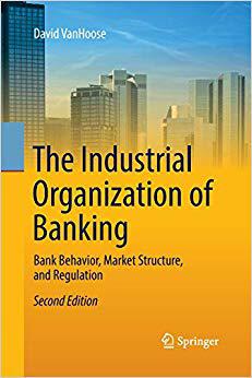【预售】The Industrial Organization of Banking: Bank Behavior, Market Structure, and Regulation