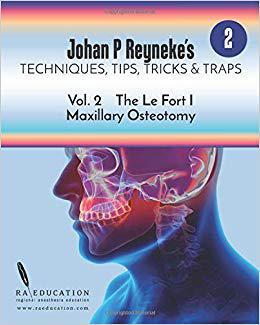 【预售】Johan P. Reyneke’s Techniques, Tips, Tricks & Traps Vol 2: : The Le Fort I Maxillary Osteotomy