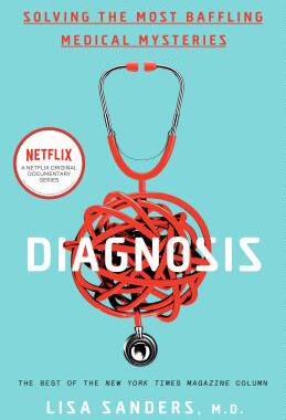 【预订】Diagnosis: Solving the Most Baffling Medical Mysteries