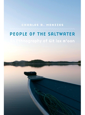 预订 People of the Saltwater: An Ethnography of Git lax m’oon 咸水人：Git lax m’oon 的民族志: 9781496232625