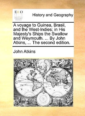 预订 A Voyage to Guinea, Brasil, and the West-Indies; In His Majesty’s Ships the Swallow and Weymouth. ... by John Atki