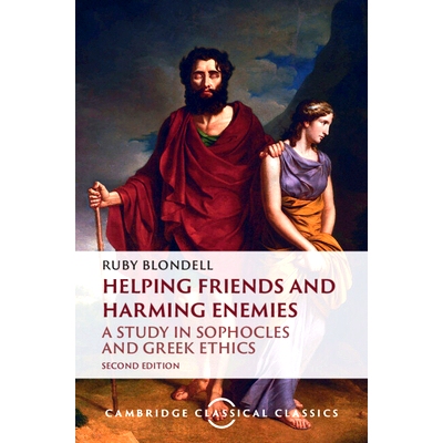 预订 Helping Friends and Harming Enemies: A Study in Sophocles and Greek Ethics 帮助朋友，伤害敌人：索福克勒斯与希腊伦理