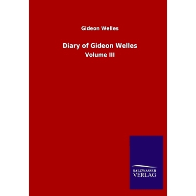 预订 Diary of Gideon Welles: Volume III: 9783846052648