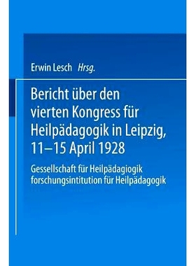 预订 Bericht über den Vierten Kongress für Heilpädagogik in Leipzig, 11.–15. April 1928: Gesellschaft für Heilpäda