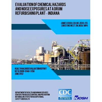 预订 Evaluation of Chemical Hazards and Noise Exposures at a Drum Refurbishing Plant ? Indiana: 9781493567300