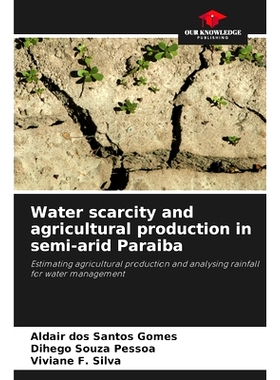预订 Water scarcity and agricultural production in semi-arid Paraiba: Estimating agricultural production and analysing r