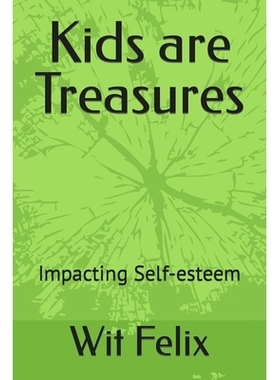 预订 Kids are Treasures: Impacting Self-esteem: 9798439366125