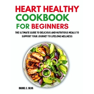 The Meals Heart Ultimate Beginners Cookbook Support Nutritious Guide Your Delicious for and Healthy 预订 Journey
