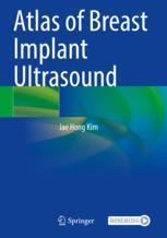 [预订]Atlas of Breast Implant Ultrasound 9789811682841 书籍/杂志/报纸 原版其它 原图主图